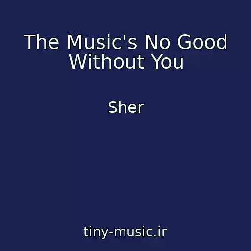 کاور آهنگ The Music's No Good Without You از Sher