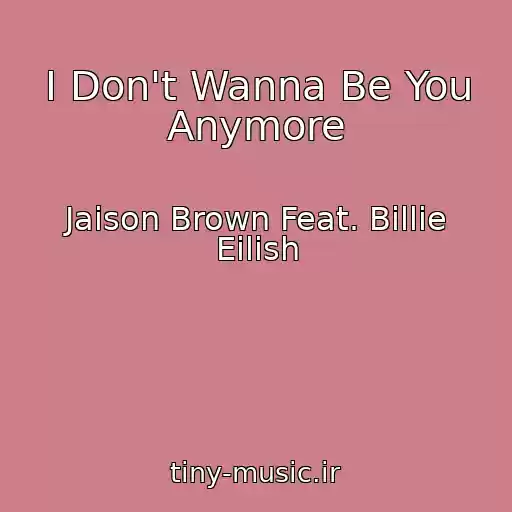 کاور آهنگ I Don't Wanna Be You Anymore از Jaison Brown Feat. Billie Eilish