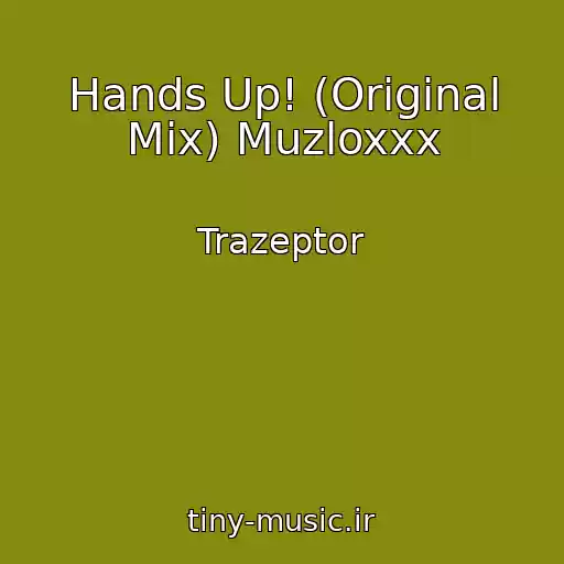 کاور آهنگ Hands Up! (Original Mix) Muzloxxx از Trazeptor