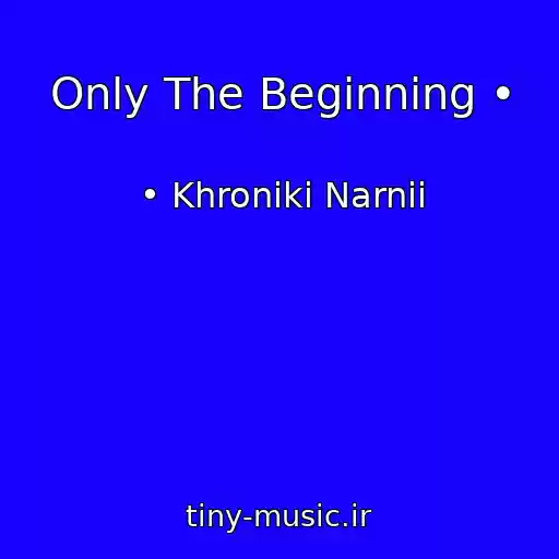 کاور آهنگ Only The Beginning • از • Khroniki Narnii