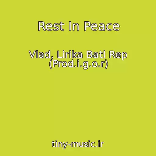 کاور آهنگ Rest In Peace از Vlad, Lirika Batl Rep (Prod.i.g.o.r)