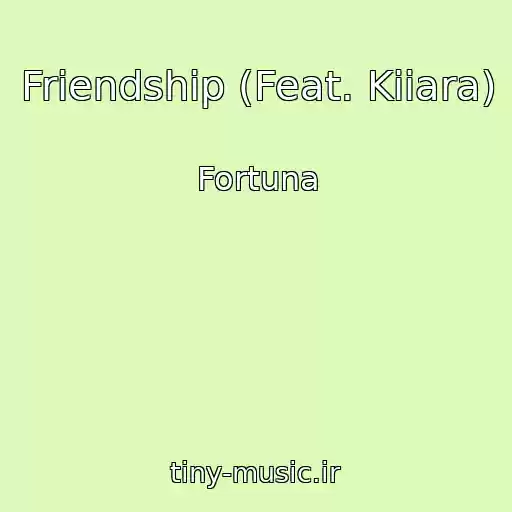 کاور آهنگ Friendship (Feat. Kiiara) از Fortuna