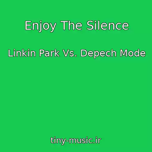 کاور آهنگ Enjoy The Silence از Linkin Park Vs. Depech Mode