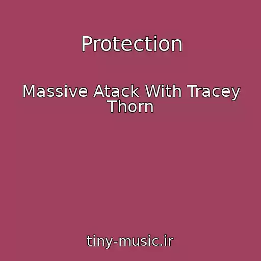 کاور آهنگ Protection از Massive Atack With Tracey Thorn