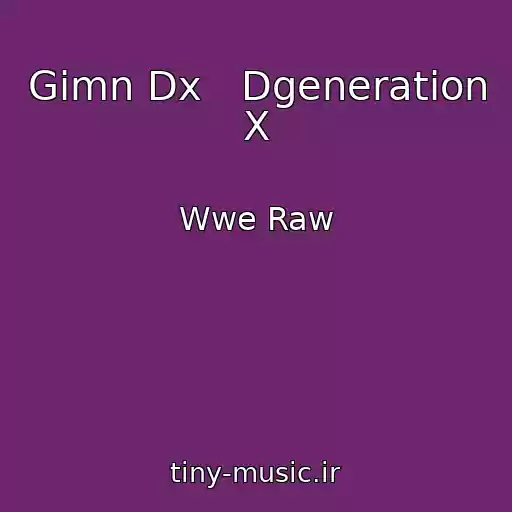 کاور آهنگ Gimn Dx   Dgeneration X از Wwe Raw