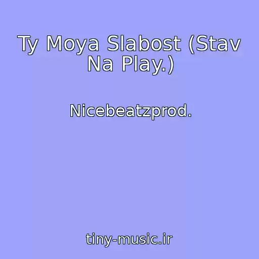 کاور آهنگ Ty Moya Slabost (Stav Na Play.) از Nicebeatzprod.