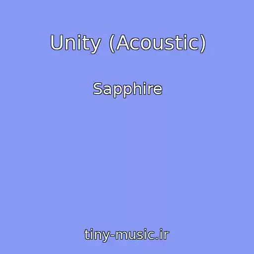 کاور آهنگ Unity (Acoustic) از Sapphire