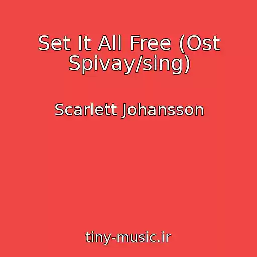 کاور آهنگ Set It All Free (Ost Spіvay/sing) از Scarlett Johansson