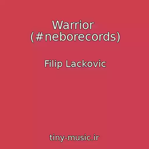 کاور آهنگ Warrior  (#neborecords) از Filip Lackovic