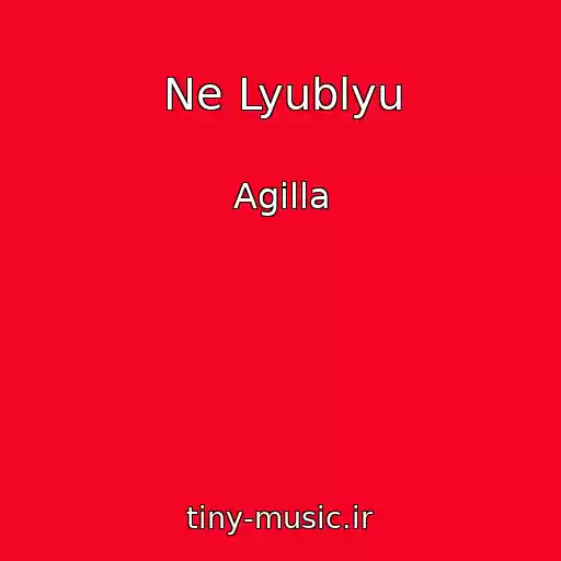 کاور آهنگ Ne Lyublyu از Agilla