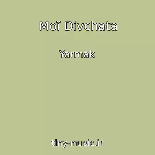 کاور آهنگ Moї Dіvchata از Yarmak