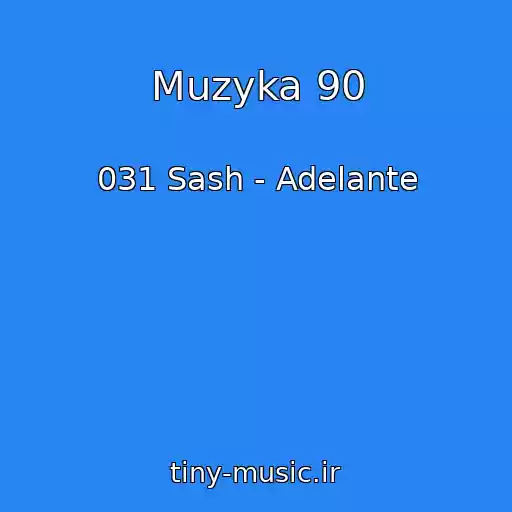 کاور آهنگ Muzyka 90 از 031 Sash - Adelante