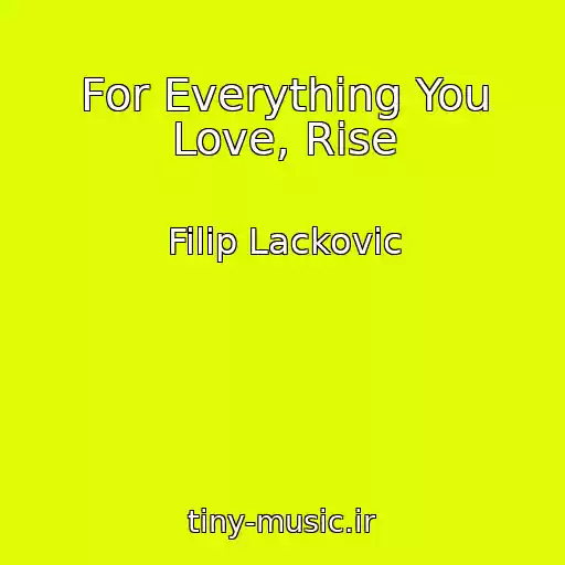 کاور آهنگ For Everything You Love, Rise از Filip Lackovic