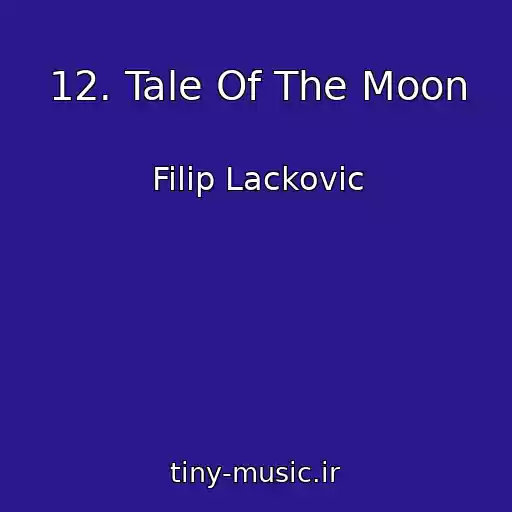 کاور آهنگ 12. Tale Of The Moon از Filip Lackovic
