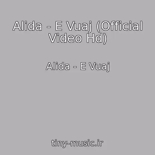 کاور آهنگ Alida - E Vuaj (Official Video Hd) از Alida - E Vuaj
