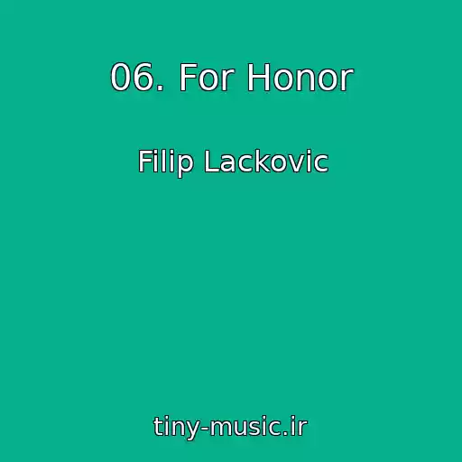 کاور آهنگ 06. For Honor از Filip Lackovic