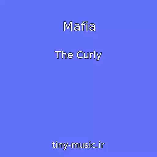 کاور آهنگ Mafia از The Curly