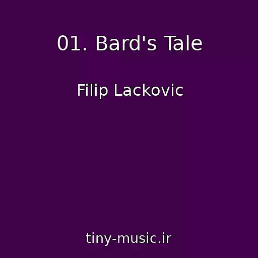 کاور آهنگ 01. Bard's Tale از Filip Lackovic
