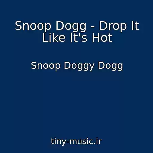 کاور آهنگ Snoop Dogg - Drop It Like It's Hot از Snoop Doggy Dogg