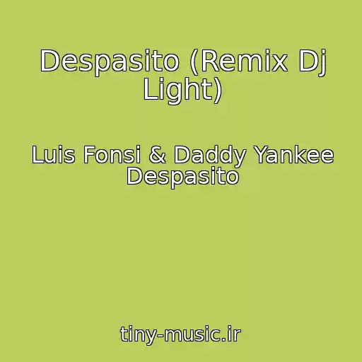 کاور آهنگ Despasito (Remix Dj Light) از Luis Fonsi & Daddy Yankee Despasito