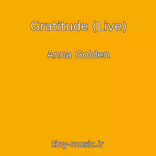 کاور آهنگ Gratitude (Live) از Anna Golden