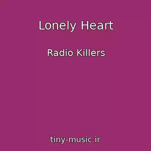 کاور آهنگ Lonely Heart از Radio Killers