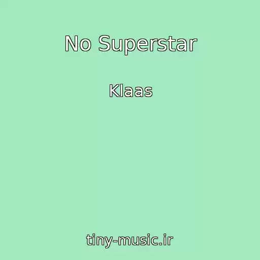 کاور آهنگ No Superstar از Klaas