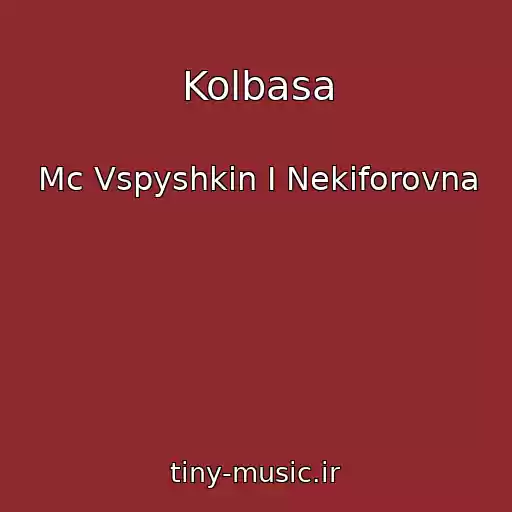 کاور آهنگ Kolbasa از Mc Vspyshkin I Nekiforovna
