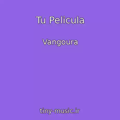 کاور آهنگ Tu Pelicula از Vangoura