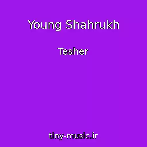کاور آهنگ Young Shahrukh از Tesher