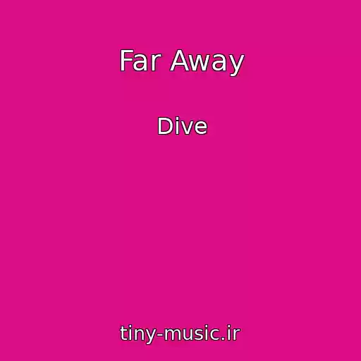 کاور آهنگ Far Away از Dive