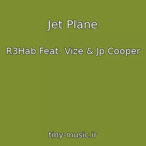 کاور آهنگ Jet Plane از R3Hab Feat. Vize & Jp Cooper