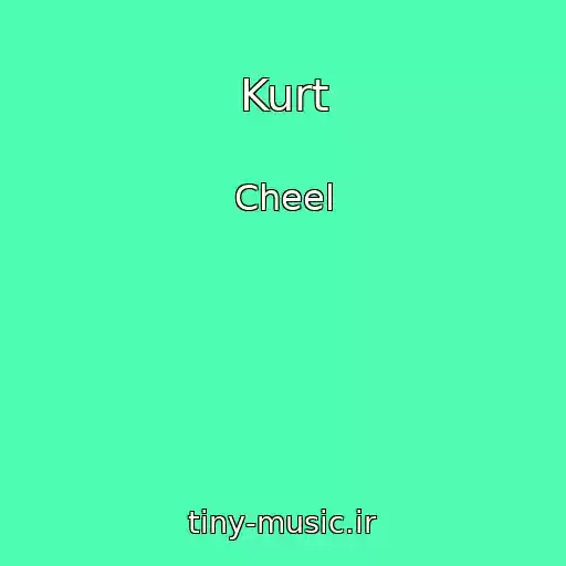 کاور آهنگ Kurt از Cheel