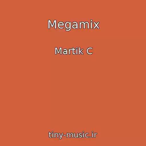 کاور آهنگ Megamix از Martik C