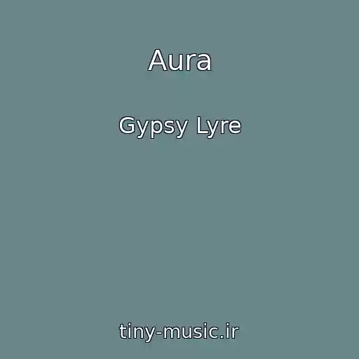 کاور آهنگ Aura از Gypsy Lyre