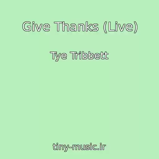 کاور آهنگ Give Thanks (Live) از Tye Tribbett