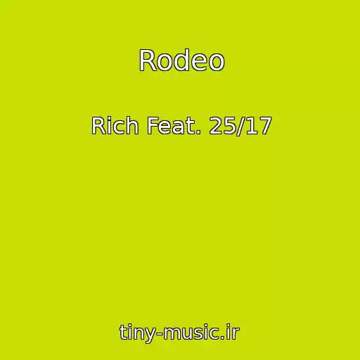 کاور آهنگ Rodeo از Rich Feat. 25/17