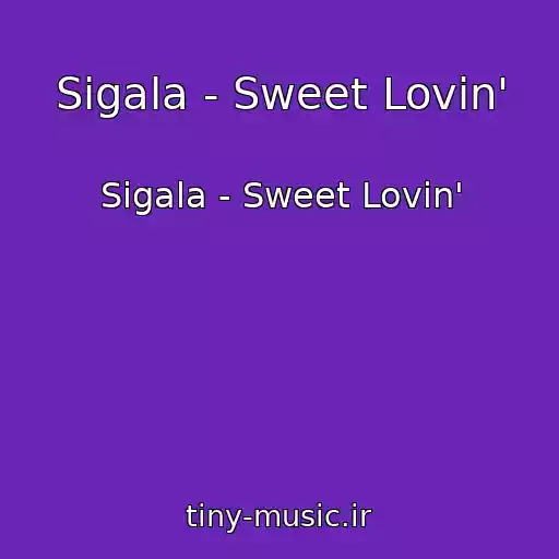 کاور آهنگ Sigala - Sweet Lovin' از Sigala - Sweet Lovin'