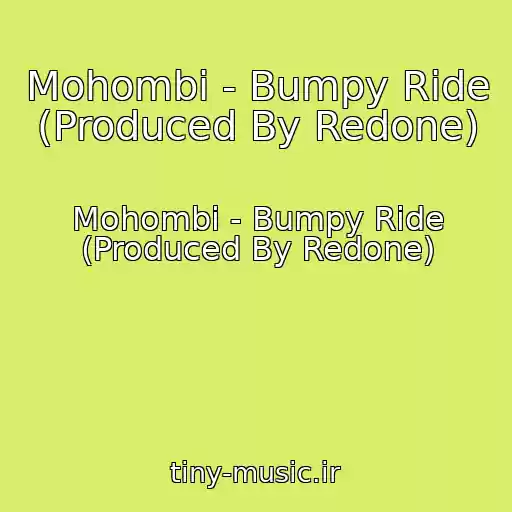 کاور آهنگ Mohombi - Bumpy Ride (Produced By Redone) از Mohombi - Bumpy Ride (Produced By Redone)