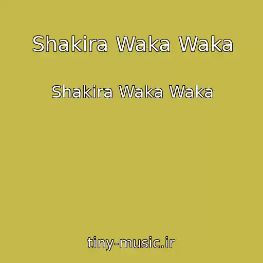 کاور آهنگ Shakira Waka Waka از Shakira Waka Waka