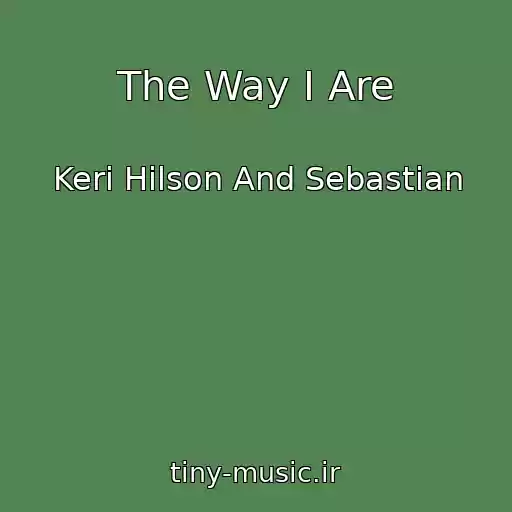 کاور آهنگ The Way I Are از Keri Hilson And Sebastian