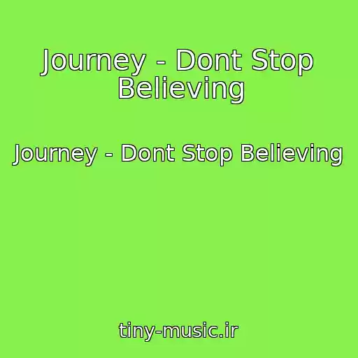 کاور آهنگ Journey - Dont Stop Believing از Journey - Dont Stop Believing