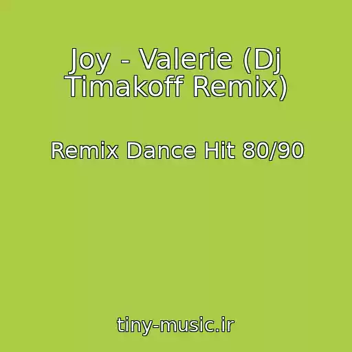 کاور آهنگ Joy - Valerie (Dj Timakoff Remix) از Remix Dance Hit 80/90