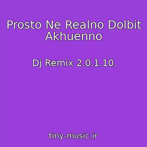 کاور آهنگ Prosto Ne Realno Dolbit Akhuenno از Dj Remix 2.0.1.10.