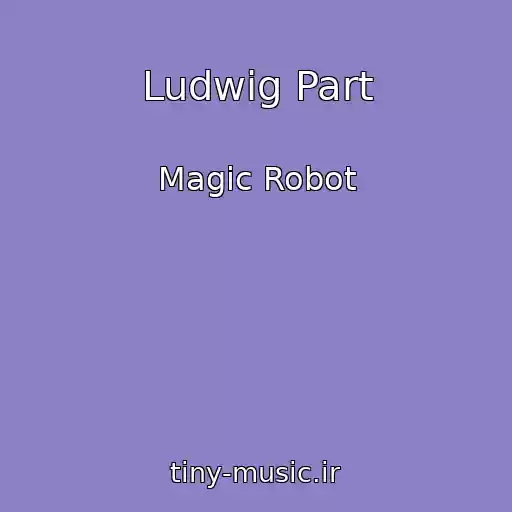 کاور آهنگ Ludwig Part از Magic Robot