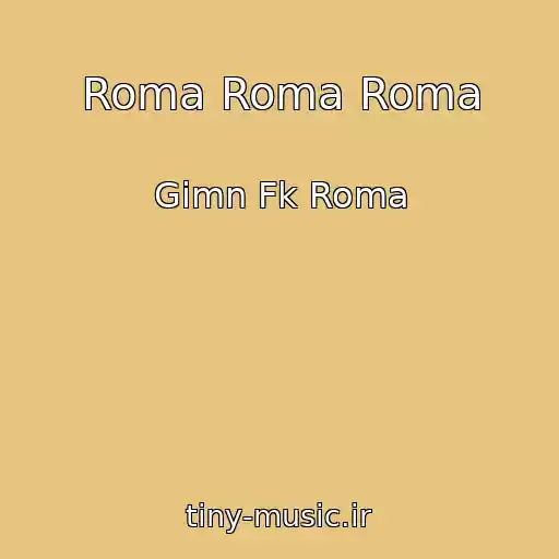 کاور آهنگ Roma Roma Roma از Gimn Fk Roma