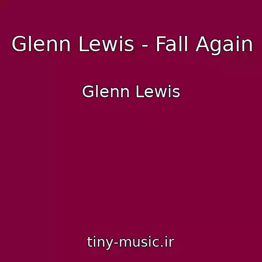 کاور آهنگ Glenn Lewis - Fall Again از Glenn Lewis