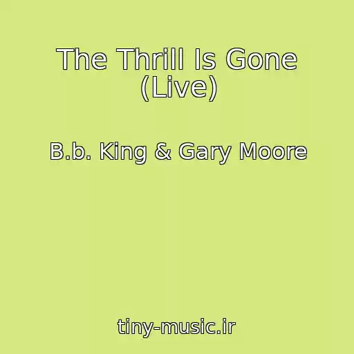 کاور آهنگ The Thrill Is Gone (Live) از B.b. King & Gary Moore