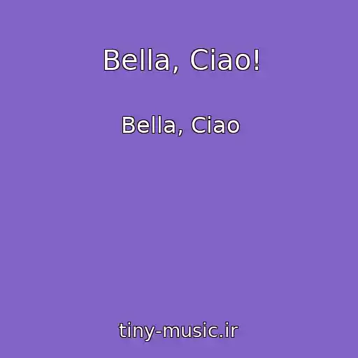 کاور آهنگ Bella, Ciao! از Bella, Ciao