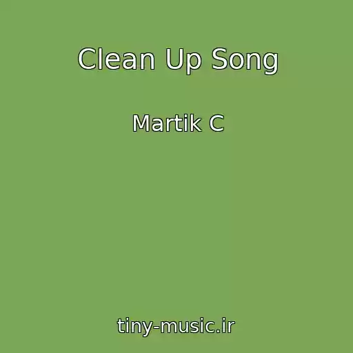 کاور آهنگ Clean Up Song از Martik C